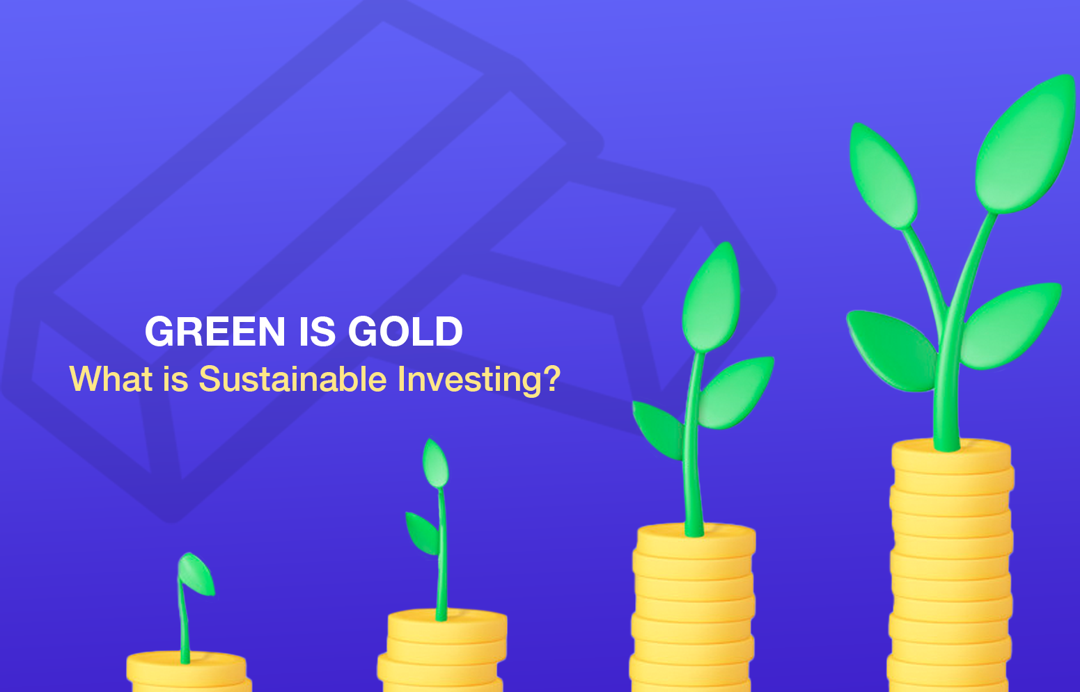 Green is Gold What is Sustainable Investing?