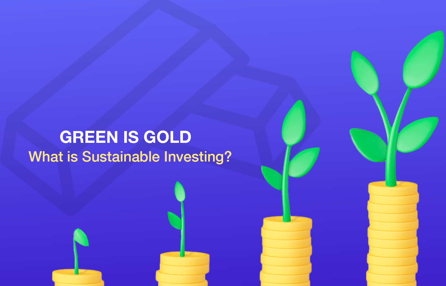 Green is Gold: What is Sustainable Investing?