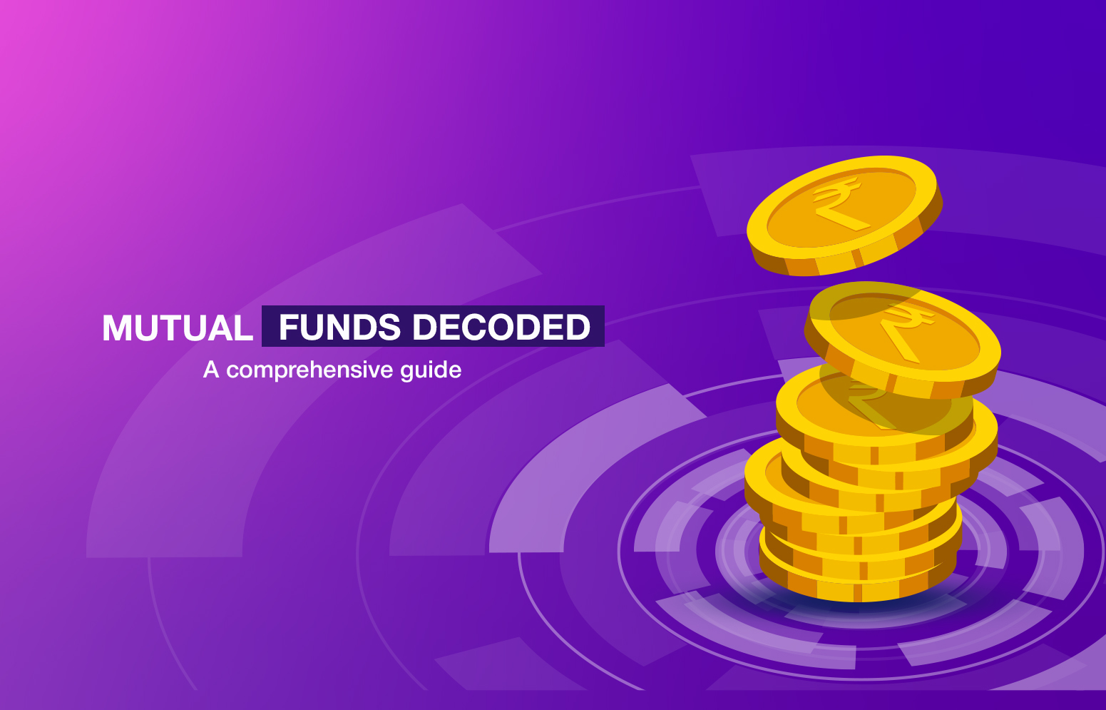 Mutual Funds Decoded: A Comprehensive Guide