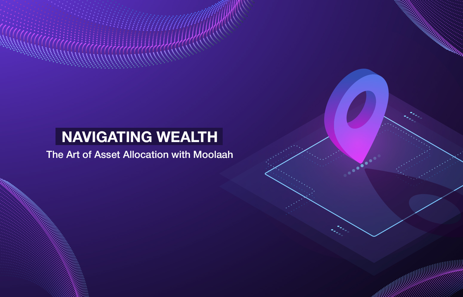 Navigating Wealth: The Art of Asset Allocation with Moolaah