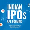 Text overlay 'Indian IPOs Are Booming: What is Driving Their Market Success?' with logos of Indian companies and a backdrop of stock market growth charts.