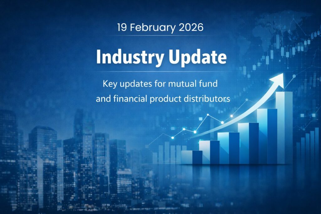Industry Update graphic dated 19 February 2026 highlighting key updates for mutual fund and financial product distributors with upward growth chart.