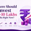Where to invest ₹5–10 lakhs in India with rupee symbol, growth chart, and asset icons